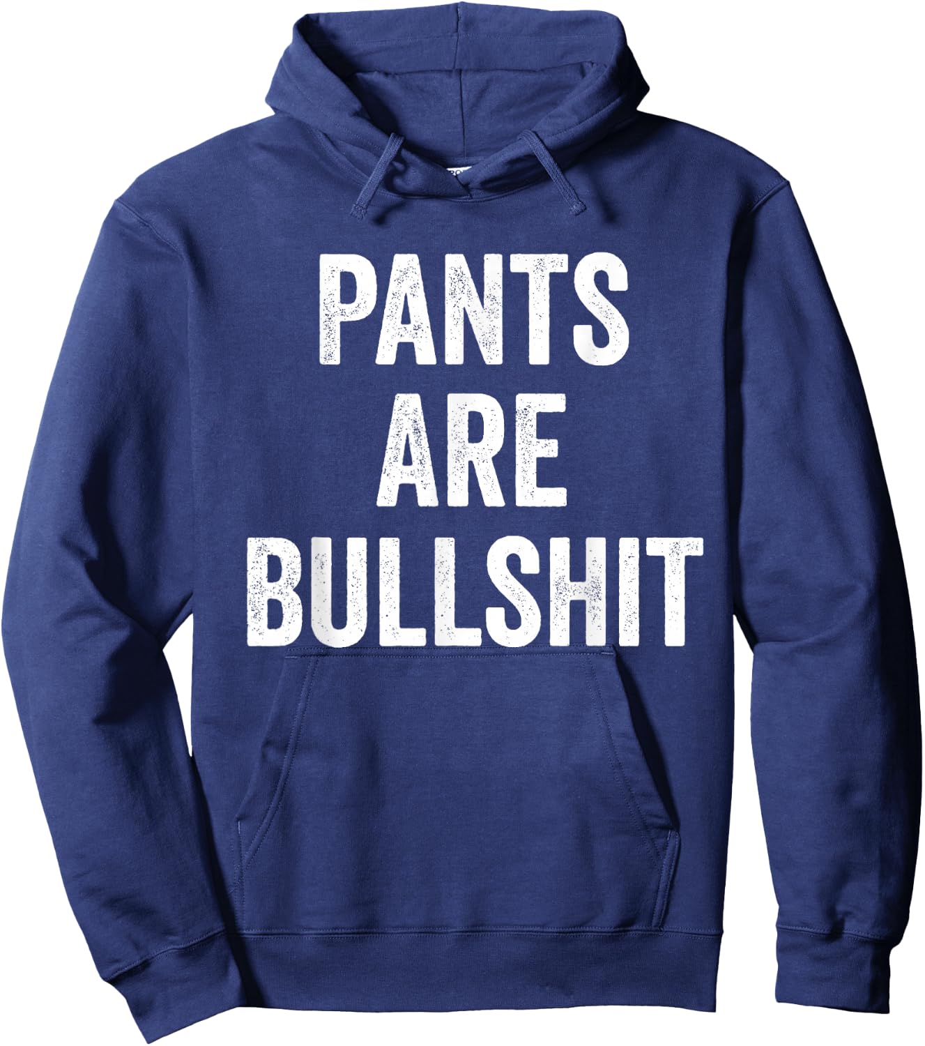 Sarcasm Teez Sarcastic No Pants Are Bullshit Hoodie - Hoodie | Navy