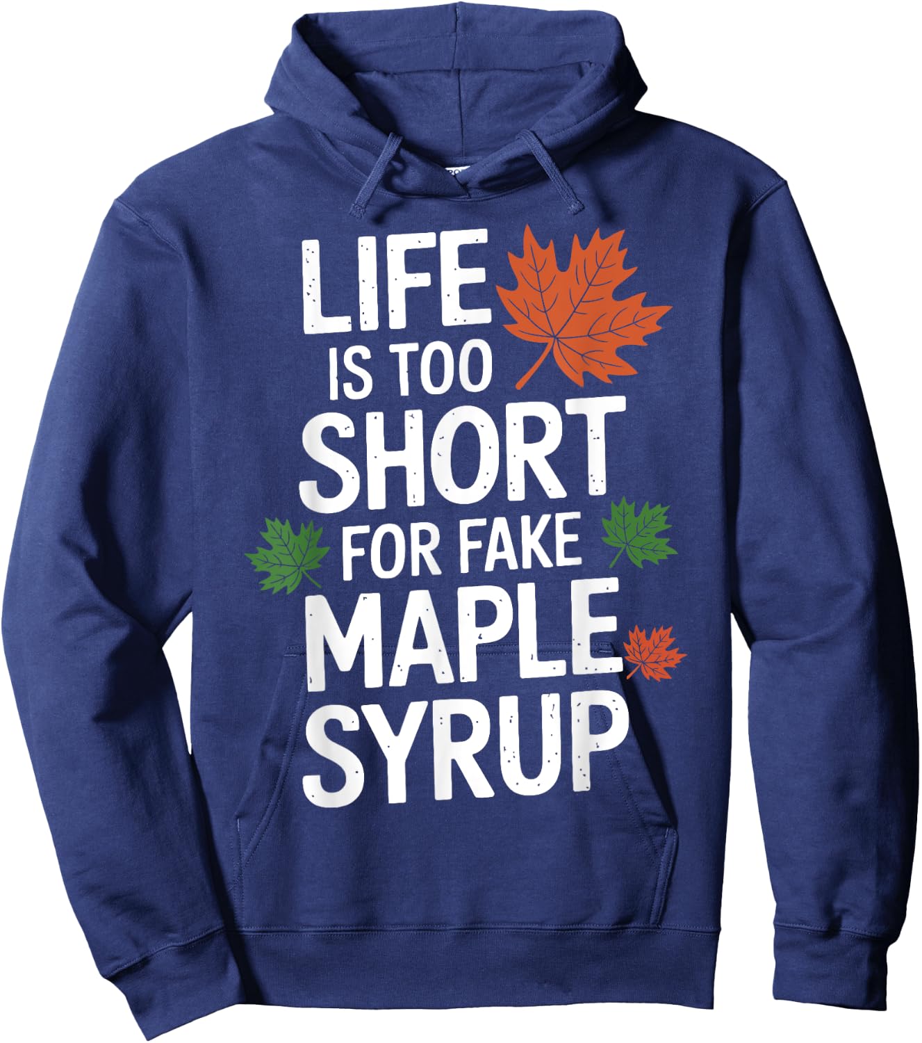 Life is Too Short for Fake Maple Syrup Maple Tree Tapping Hoodie - Hoodie | Navy