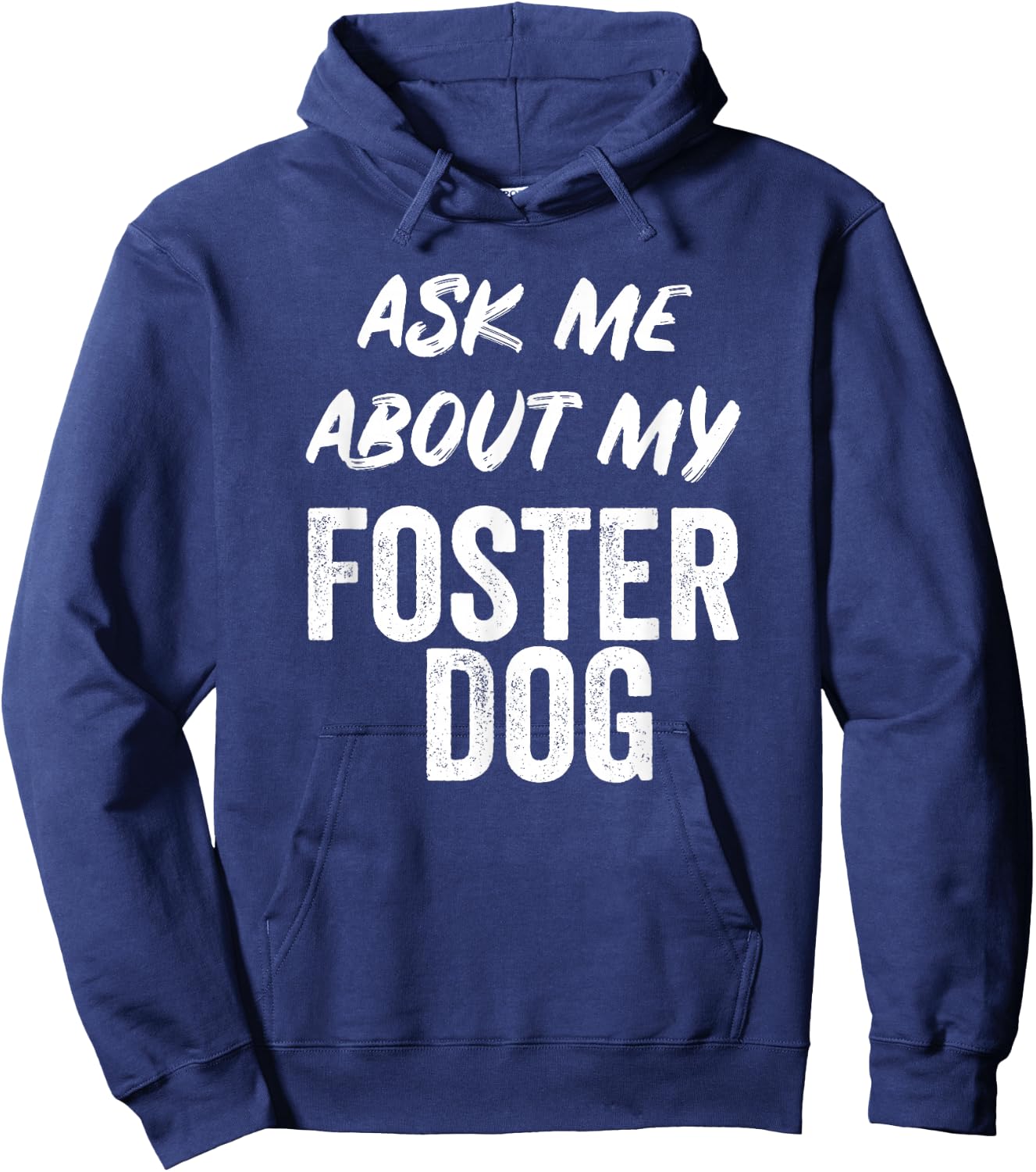 Ask Me About My Foster Dog FOR DOG FOSTER MOM and DAD Hoodie - Hoodie | Navy