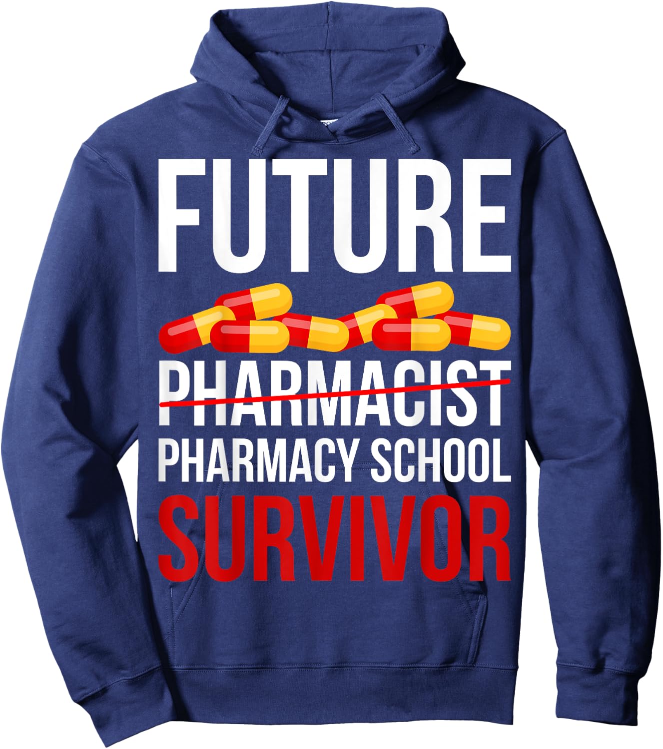Funny Future Pharmacist Pharmacy School Survivor Gift Hoodie - Hoodie | Navy