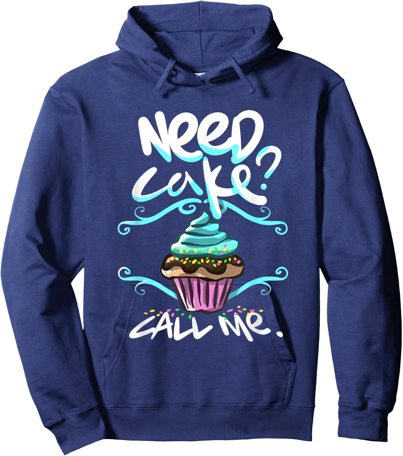 Need Cake, Call Me, Cupcake Bakers Food Chef T shirt Hoodie - Hoodie | Navy