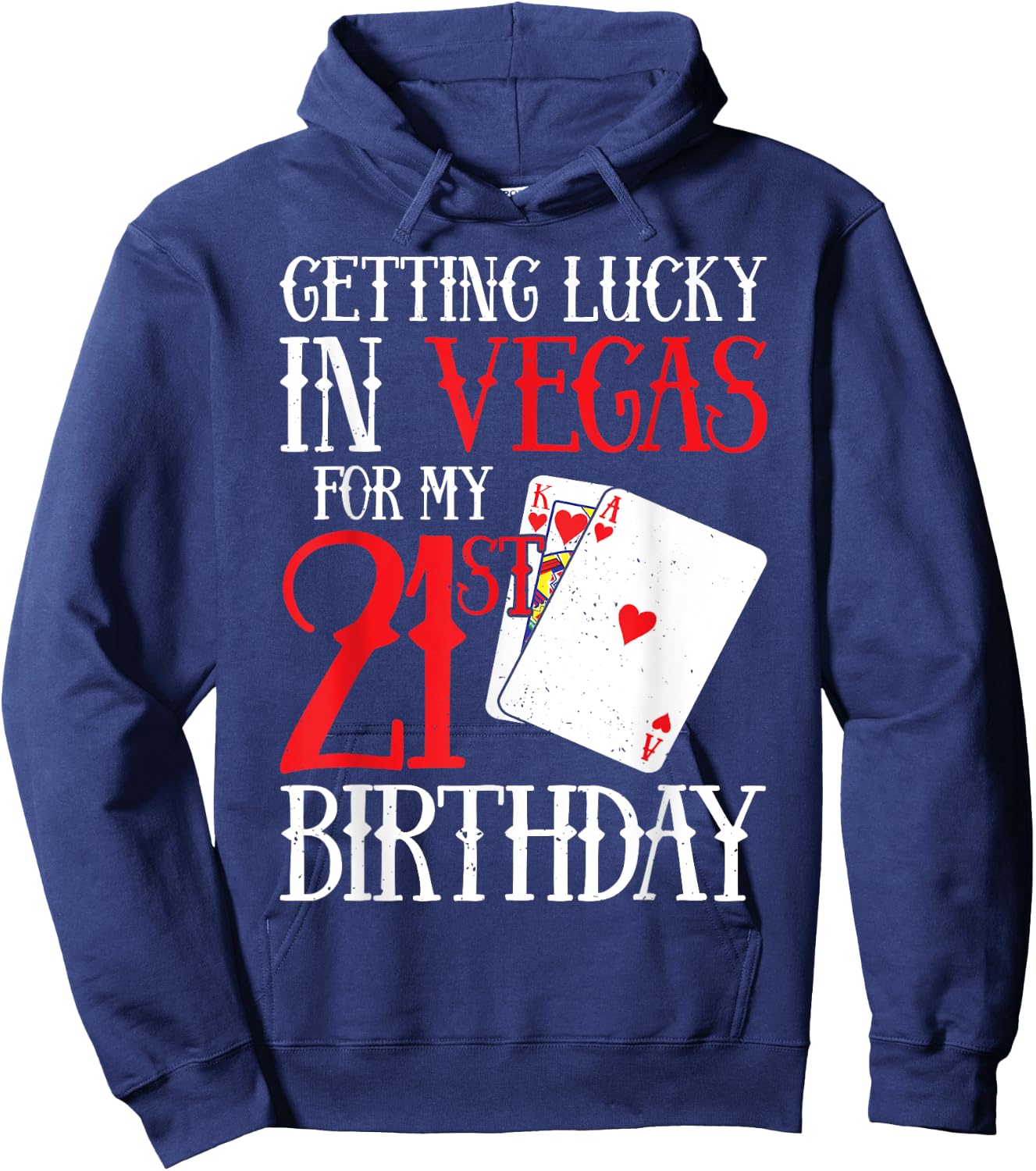 Getting Lucky in Las Vegas - Finally 21 - 21st Birthday Hoodie - Hoodie | Navy