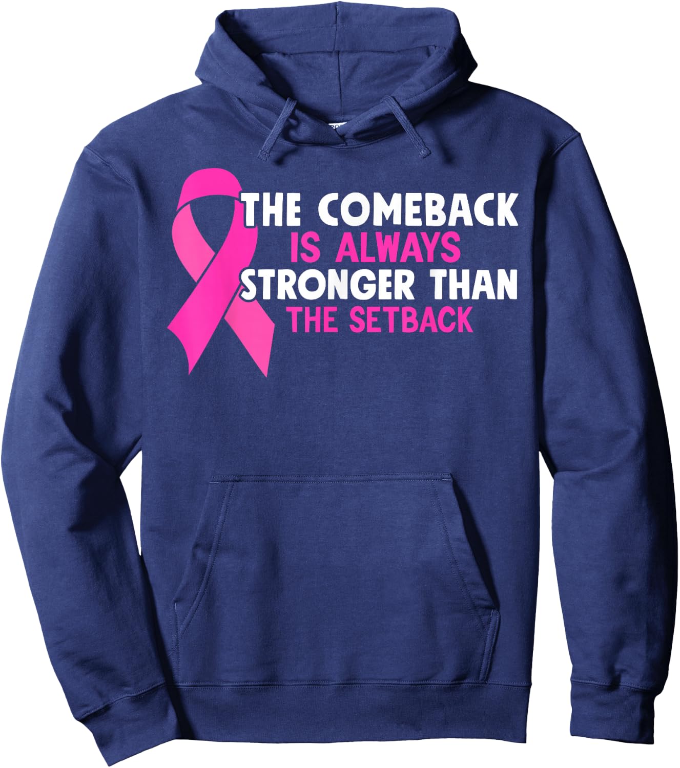 The Comeback Is Always Stronger Than Setback Breast Cancer Hoodie - Hoodie | Navy