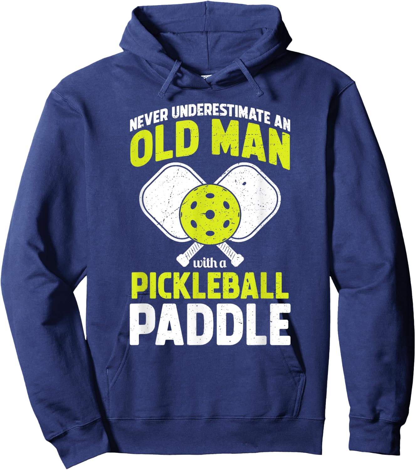 Never Underestimate Old Man Funny Pickleball Player Paddle Hoodie - Hoodie | Navy