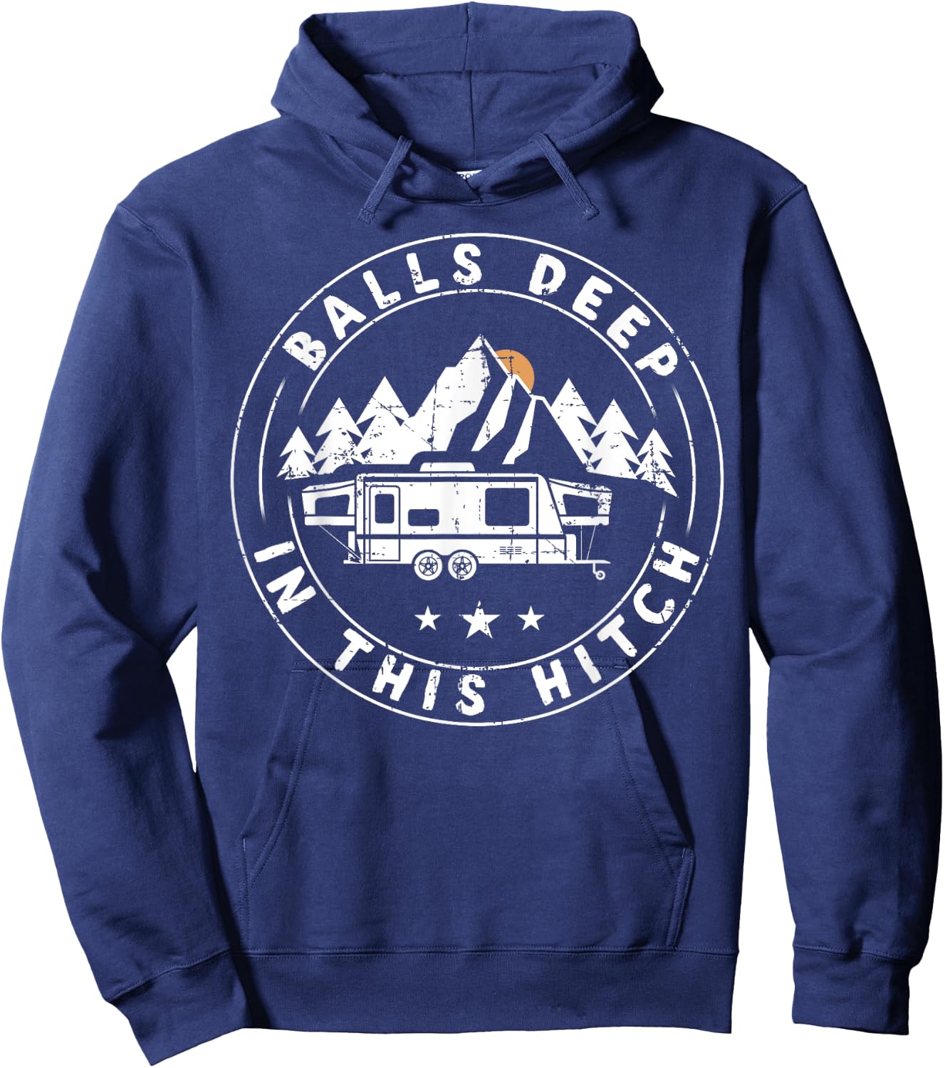 Balls Deep In This Hitch Funny Camping Hoodie - Hoodie | Navy