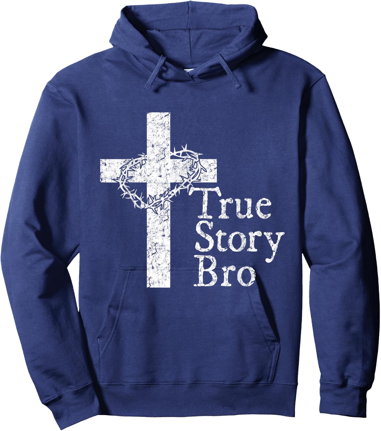 True Story Bro T Shirt for Christians who Love Jesus Hoodie - Hoodie | Navy