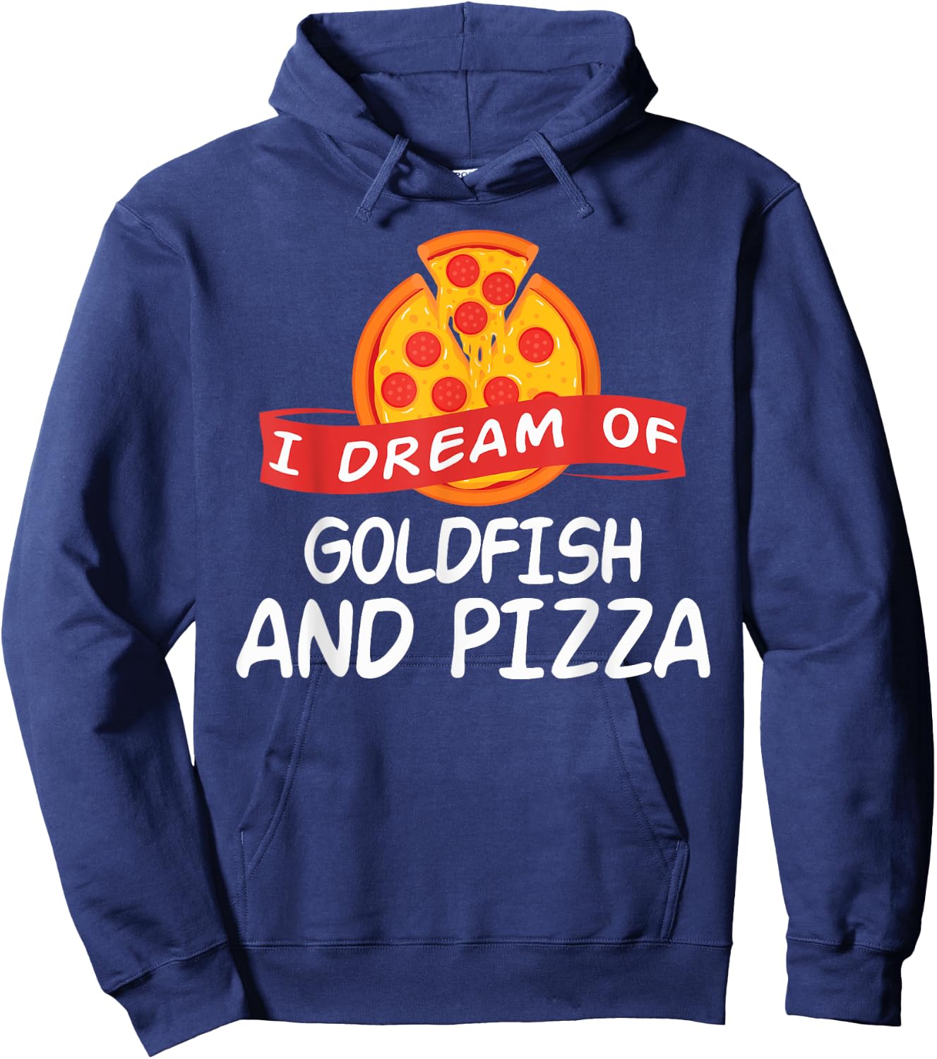 I Dream of GOLDFISH and Pizza GOLDFISH Hoodie - Hoodie | Navy