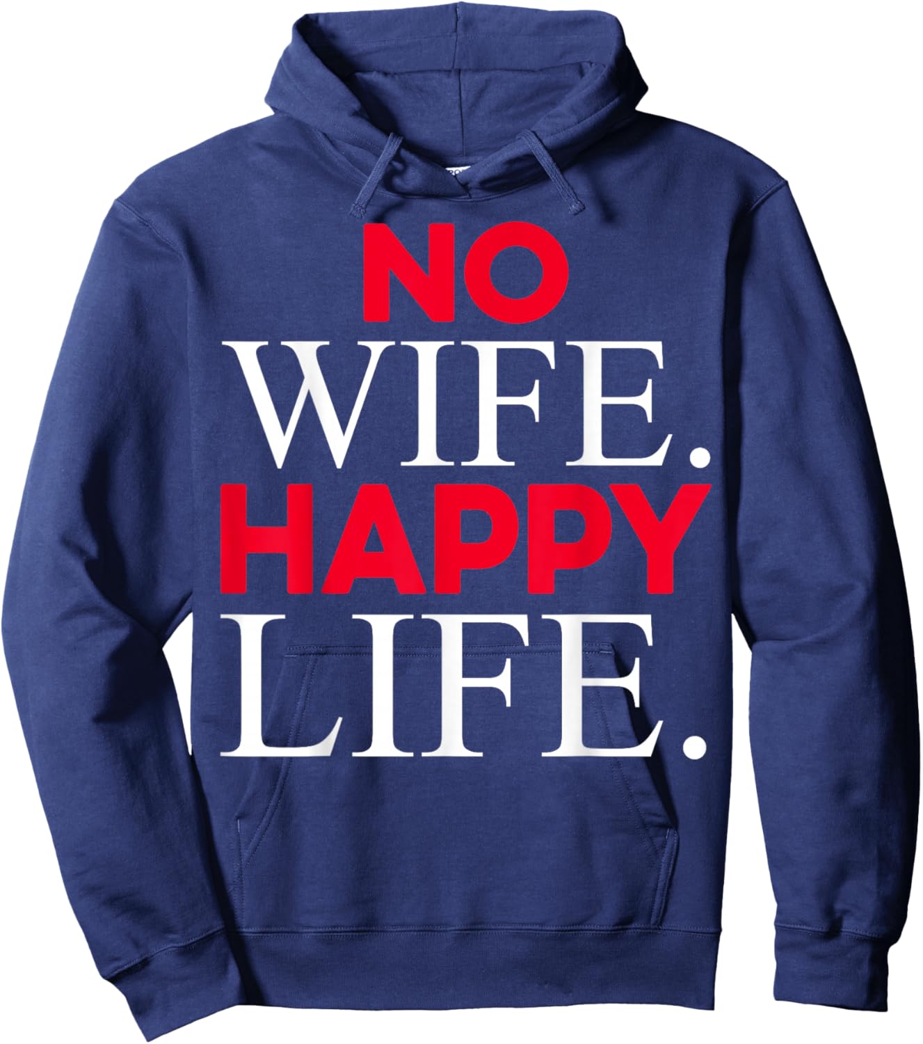 No Wife Happy Life Funny Divorce Party Design Husband Gifts Hoodie - Hoodie | Navy