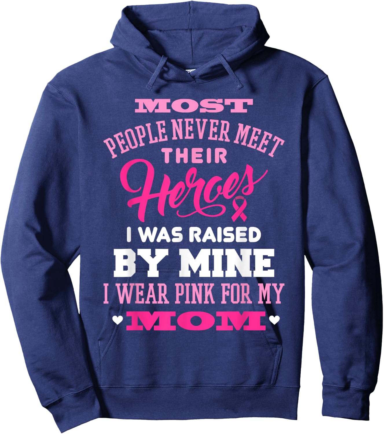 Breast Cancer Awareness I Wear Pink For My Mom Shirt Hoodie - Hoodie | Navy
