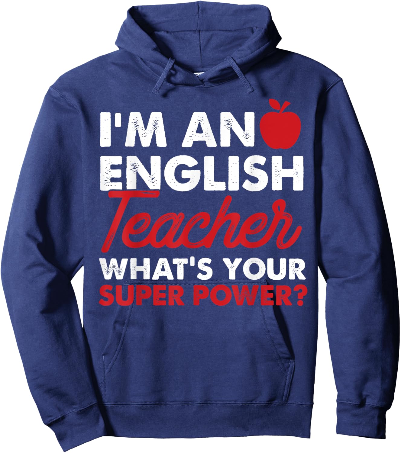I'm An English Teacher What's Your Super Power Gift Hoodie - Hoodie | Navy