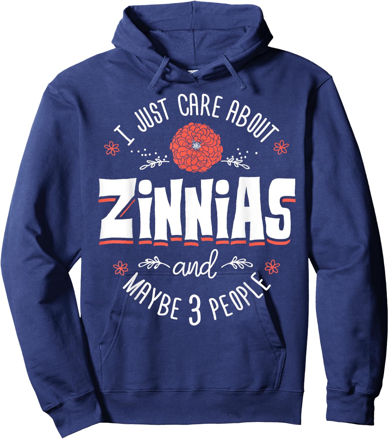 Zinnias Flower - I Just Care About Zinnias Hoodie - Hoodie | Navy