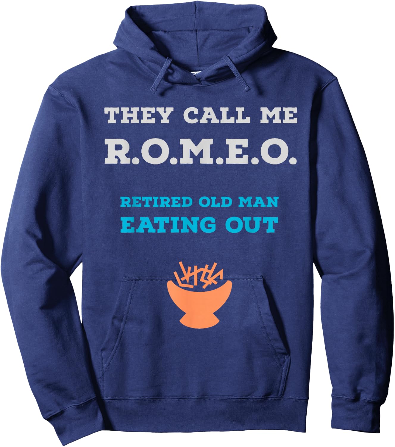 They Call Me ROMEO Retired Old Man Eating Out Fun Hoodie - Hoodie | Navy