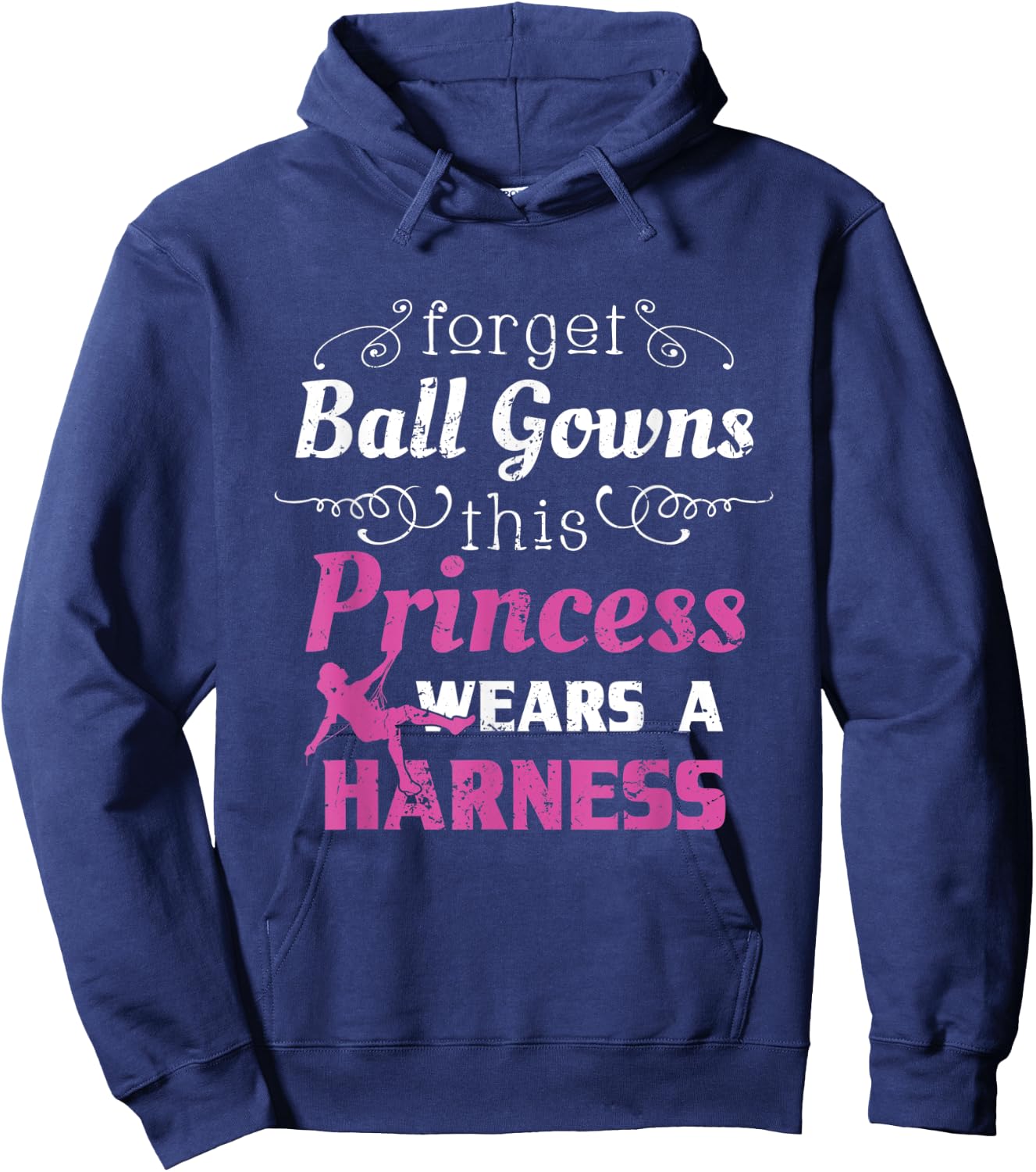 Funny Rock Climbing Shirt Women Girls Forget Ball Gowns Hoodie - Hoodie | Navy