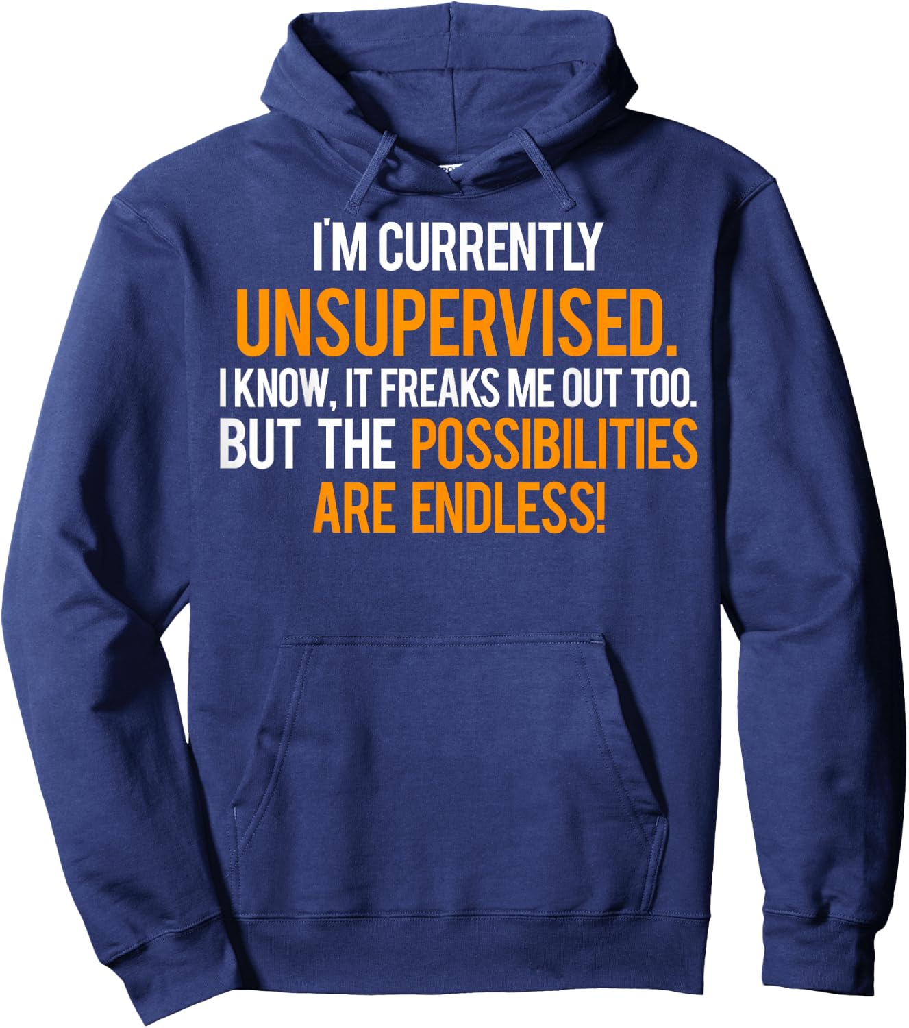 Im Currently Unsupervised T Shirt - Cool sarcastic funny Hoodie - Hoodie | Navy