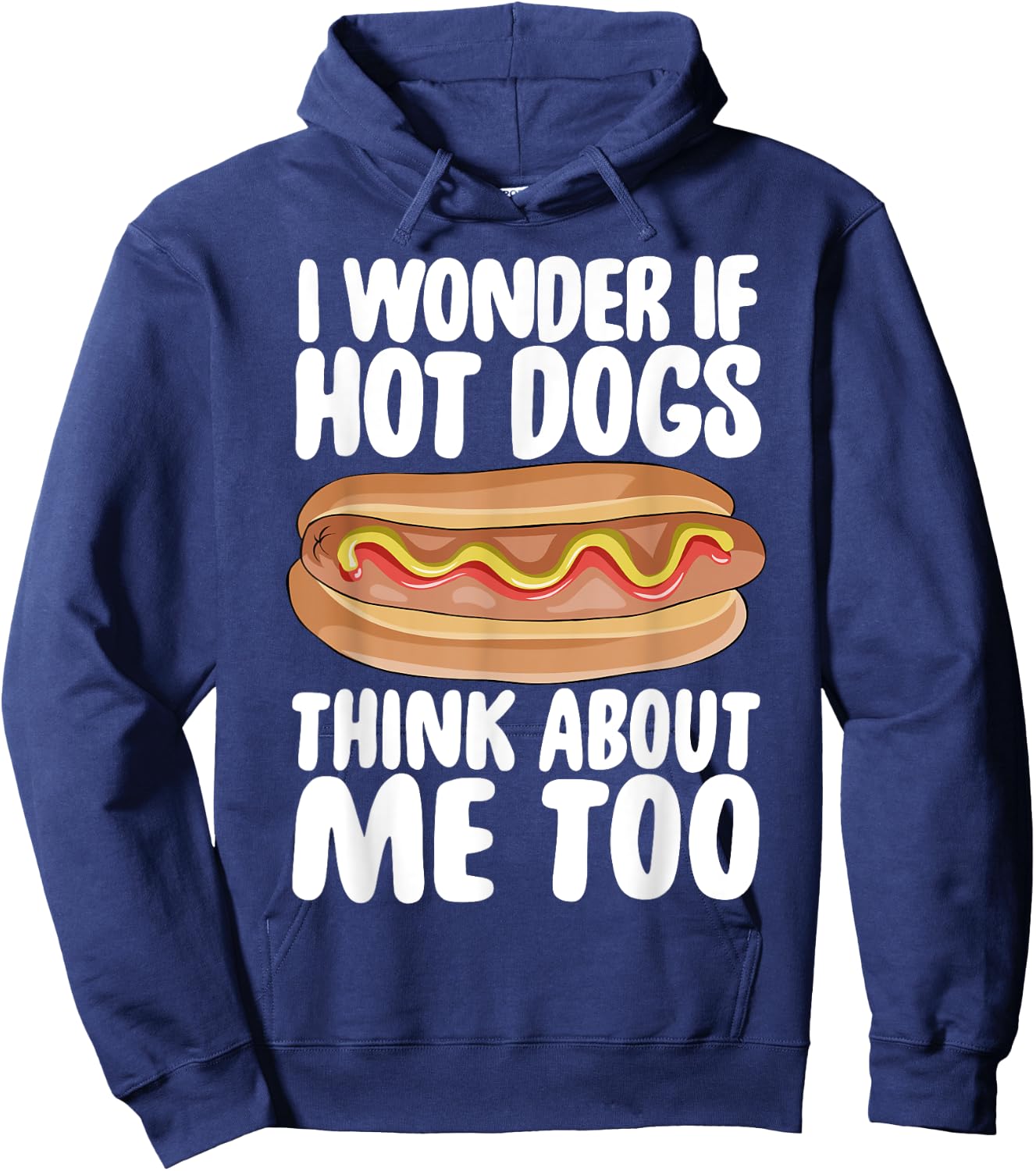 Hot Dog Gift I Wonder If Hotdogs Think About Me Too Women Hoodie - Hoodie | Navy