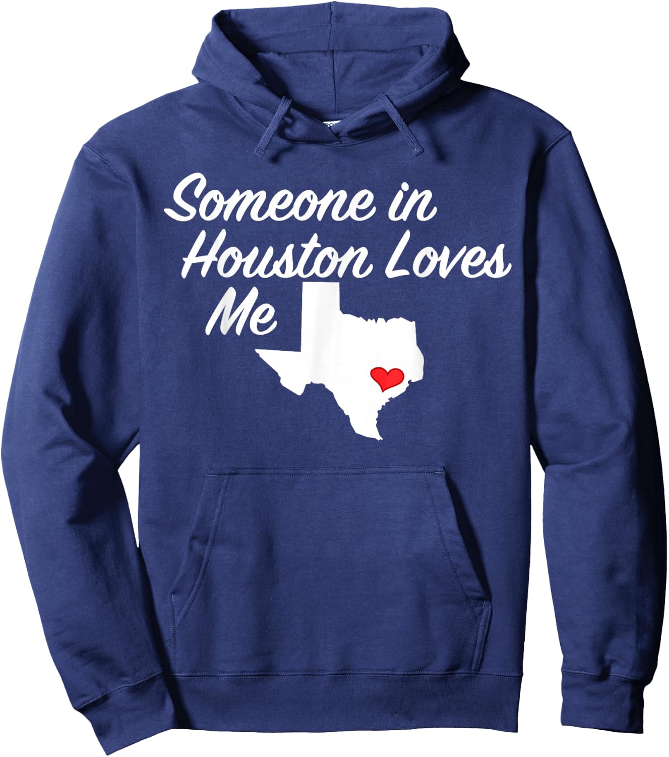 Someone in Houston Loves Me | Texas Precious Gift Hoodie - Hoodie | Navy