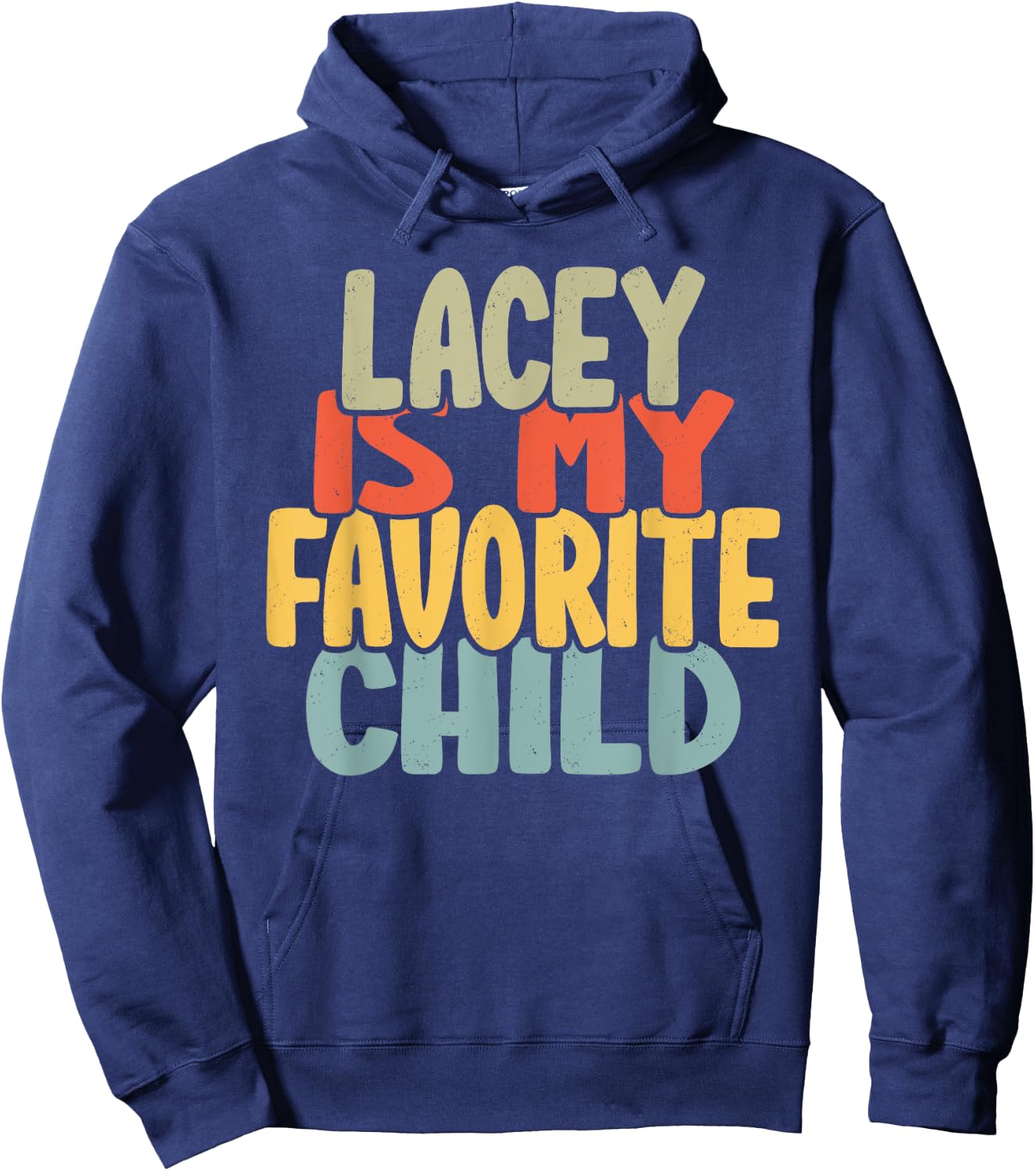 Lacey Is My Favorite Child Funny Shirt From Lacey Hoodie - Hoodie | Navy