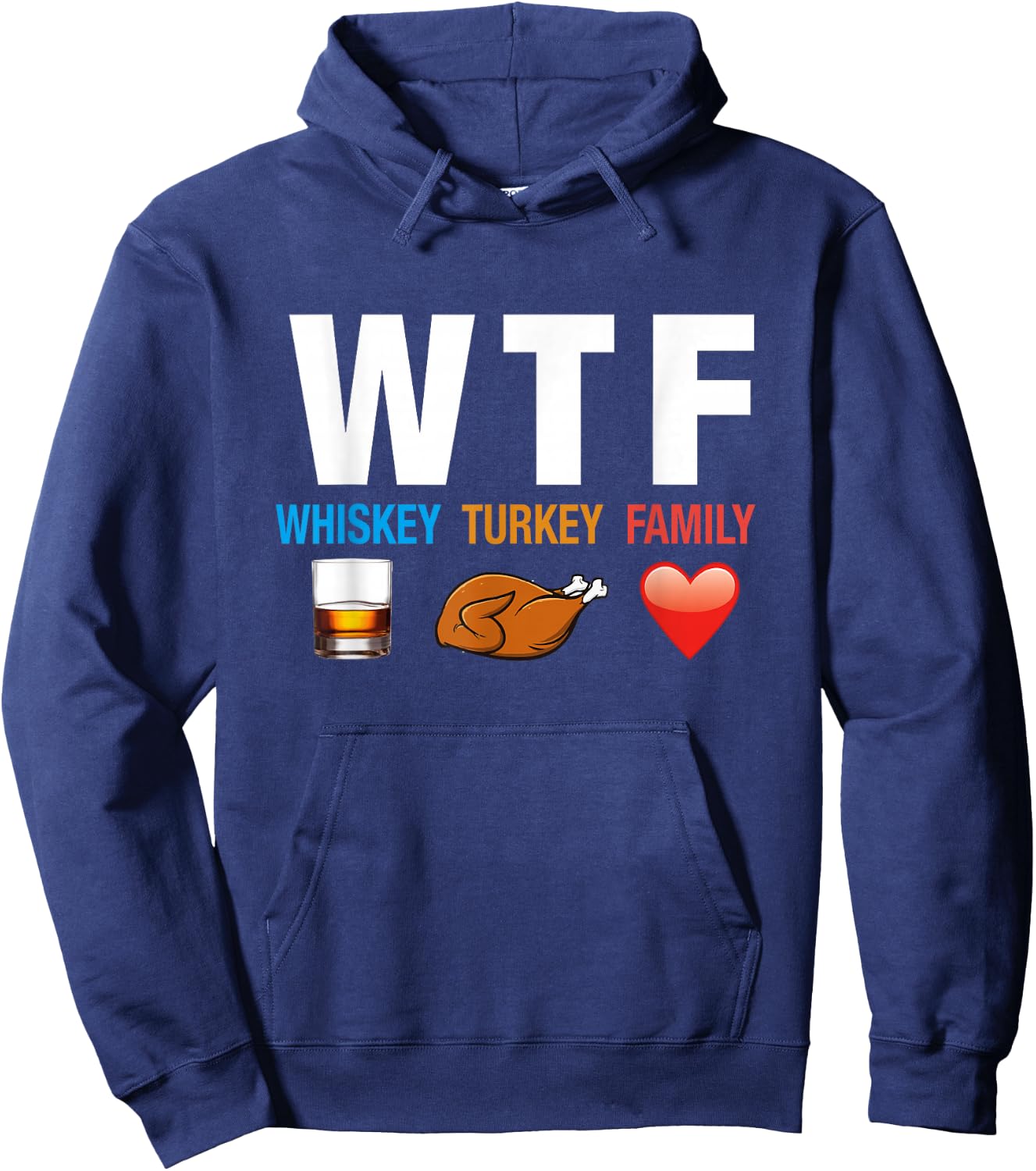 WTF Whiskey Turkey Family Thanksgiving Funny Gift Hoodie - Hoodie | Navy
