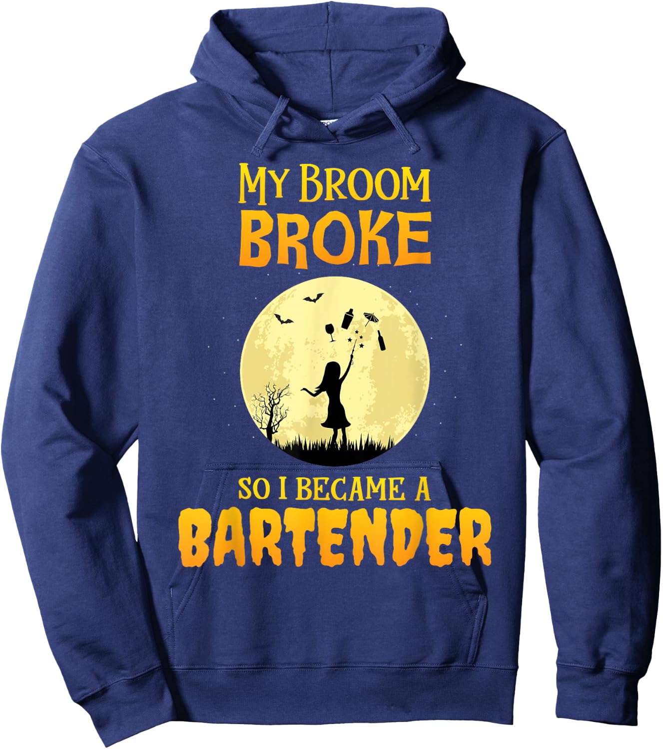 My Broom Broke So I Became a Bartender Funny Witch Hoodie - Hoodie | Navy