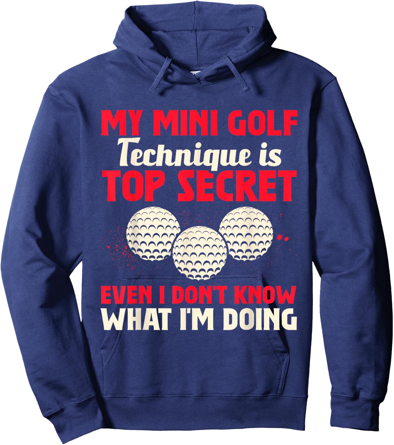 My Mini Golf Technique Is Top Secret Miniature Golf Hoodie - Hoodie | Navy