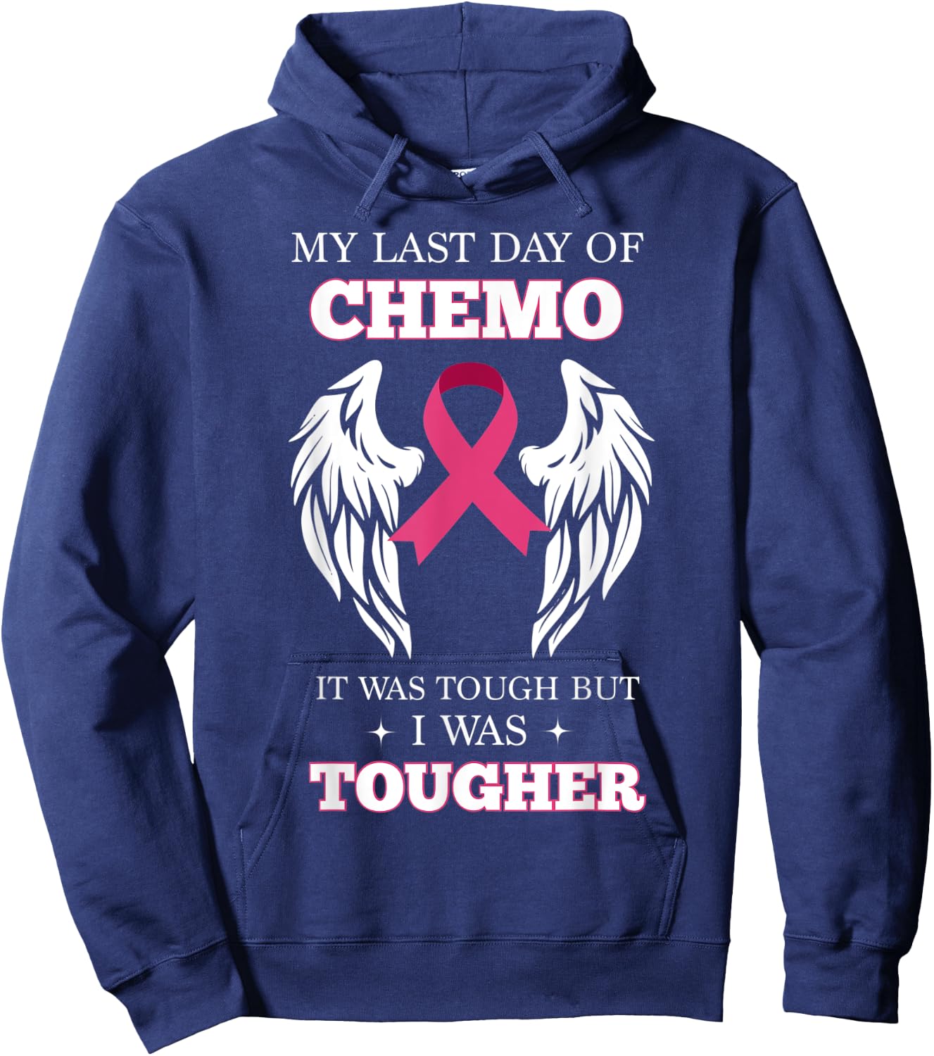 My Last Day Of Chemo Was Tough Breast Cancer Hoodie - Hoodie | Navy