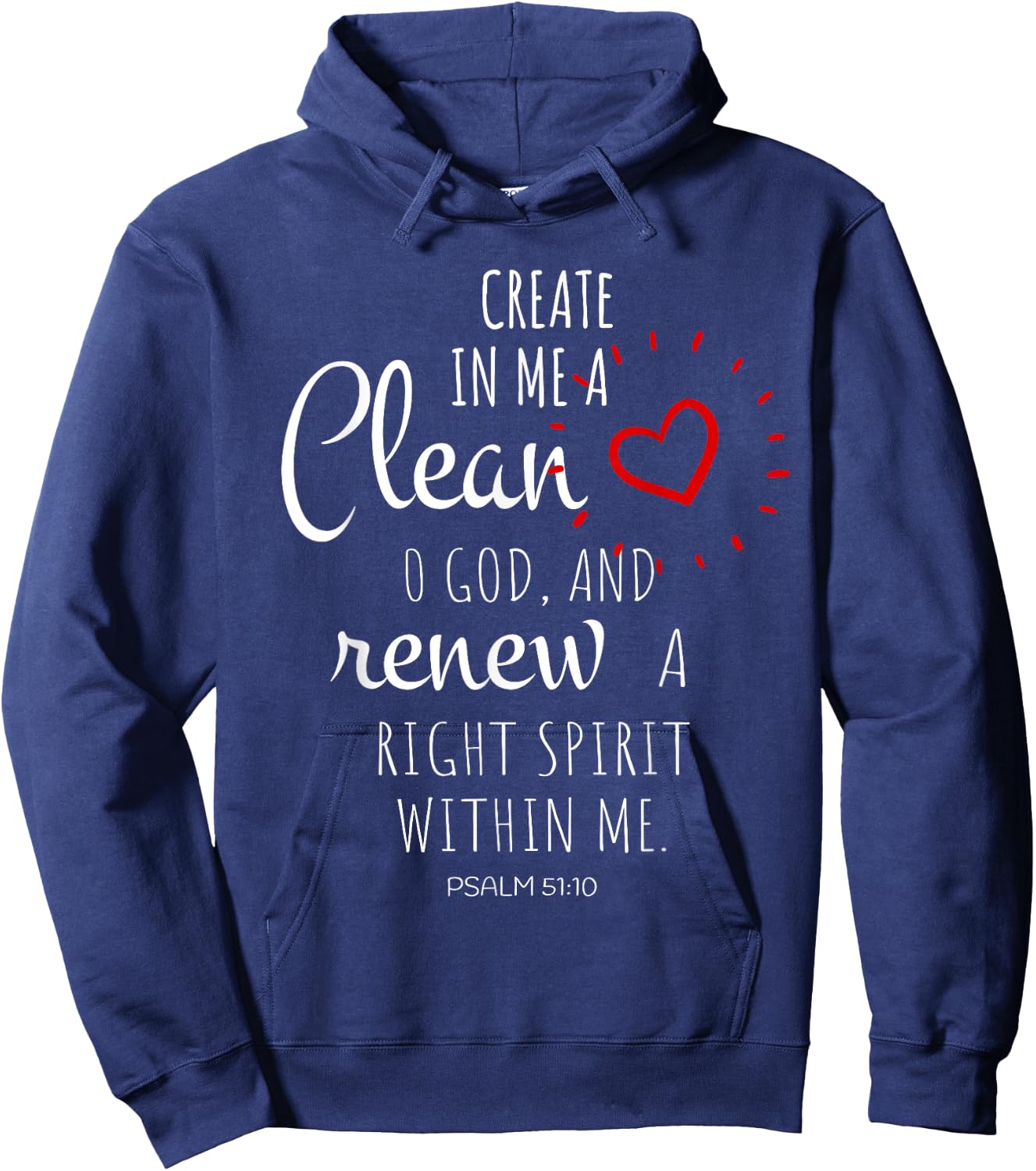 Create In Me A Clean Heart O God And Renew A Right Spirit Hoodie - Hoodie | Navy