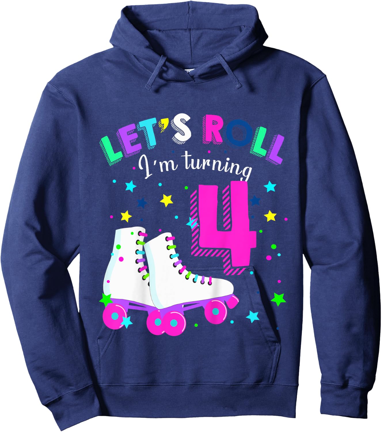 Let's Roll I'm Turning 4 Roller Skates Rolling into 4 years Hoodie - Hoodie | Navy