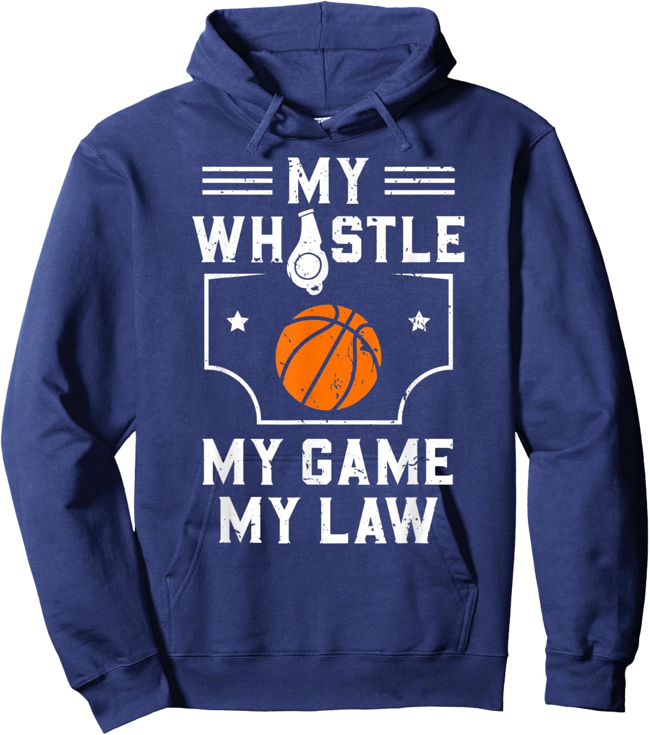 My Whistle My Game My Law Basketball Referee Gift Hoodie - Hoodie | Navy