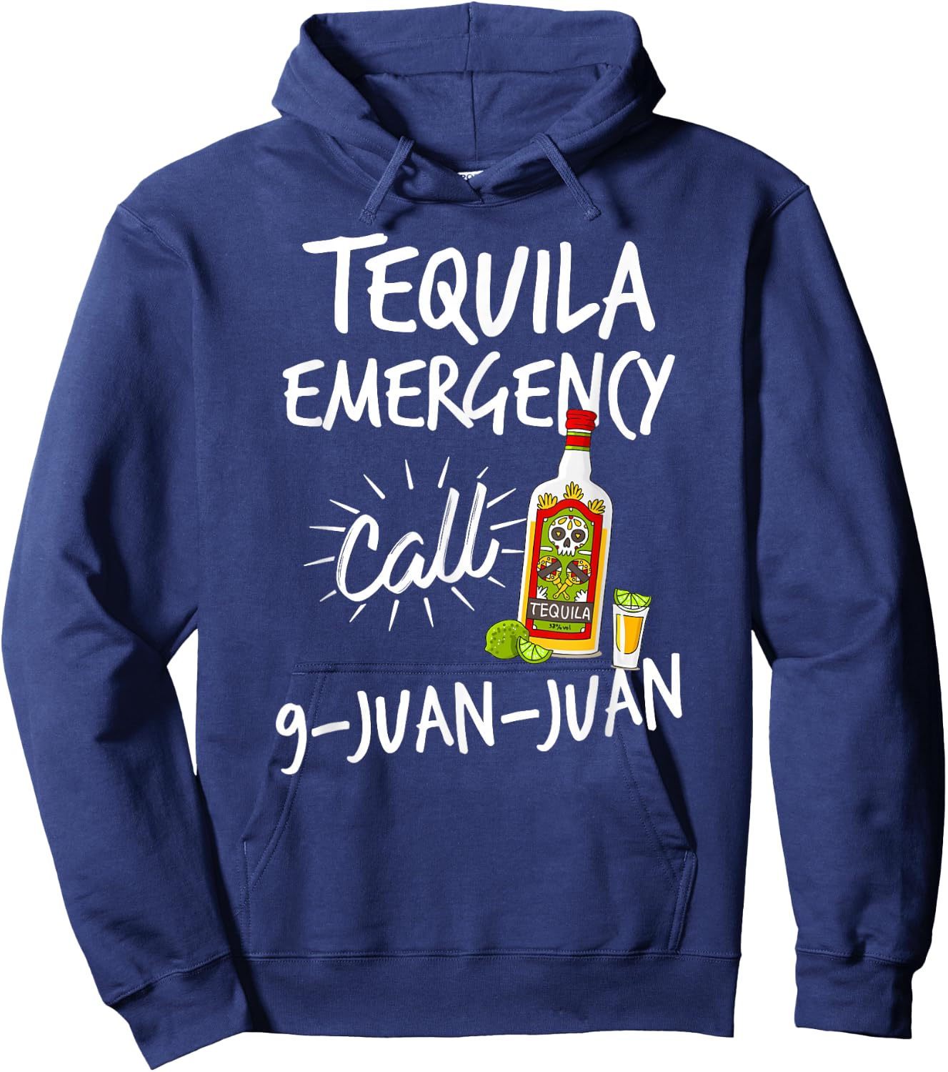Tequila Emergency Call 9 Juan Juan - Funny Tequila Hoodie - Hoodie | Navy