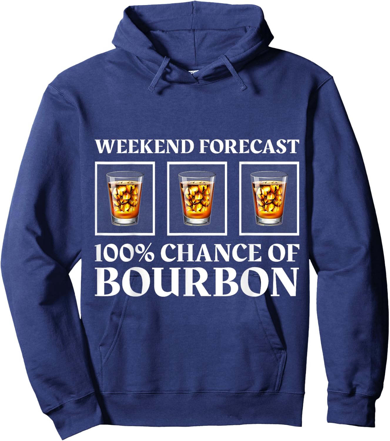 Weekend Forecast 100% Chance Of Bourbon - Funny Drinking Hoodie - Hoodie | Navy