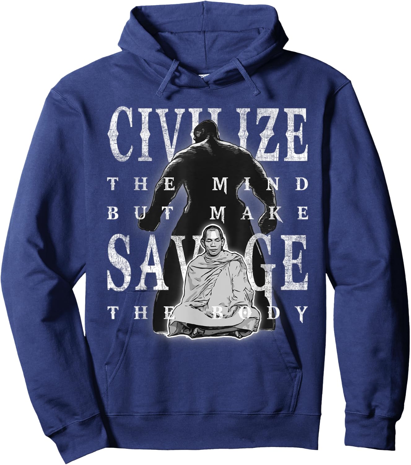 Civilize The Mind But Make Savage The Body Distressed Shirt Hoodie - Hoodie | Navy