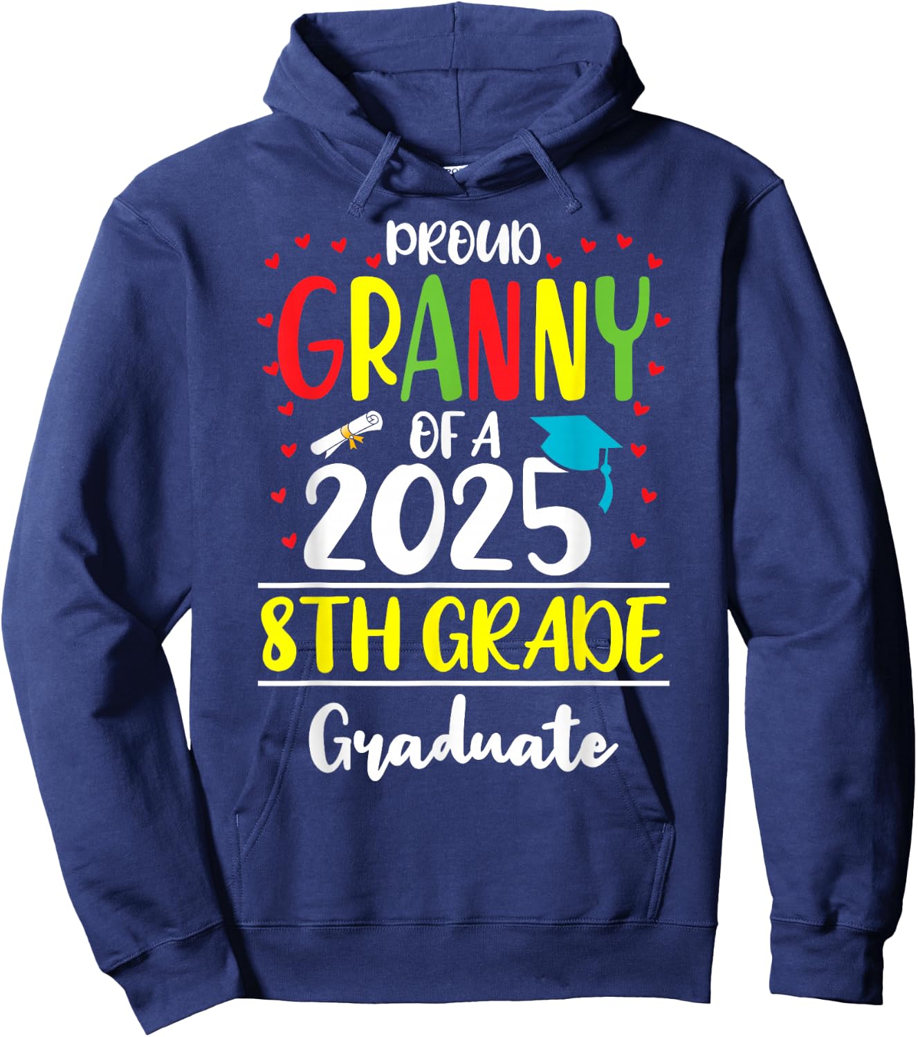 Funny Proud Granny of a Class of 2025 8th Grade Graduate Hoodie - Hoodie | Navy