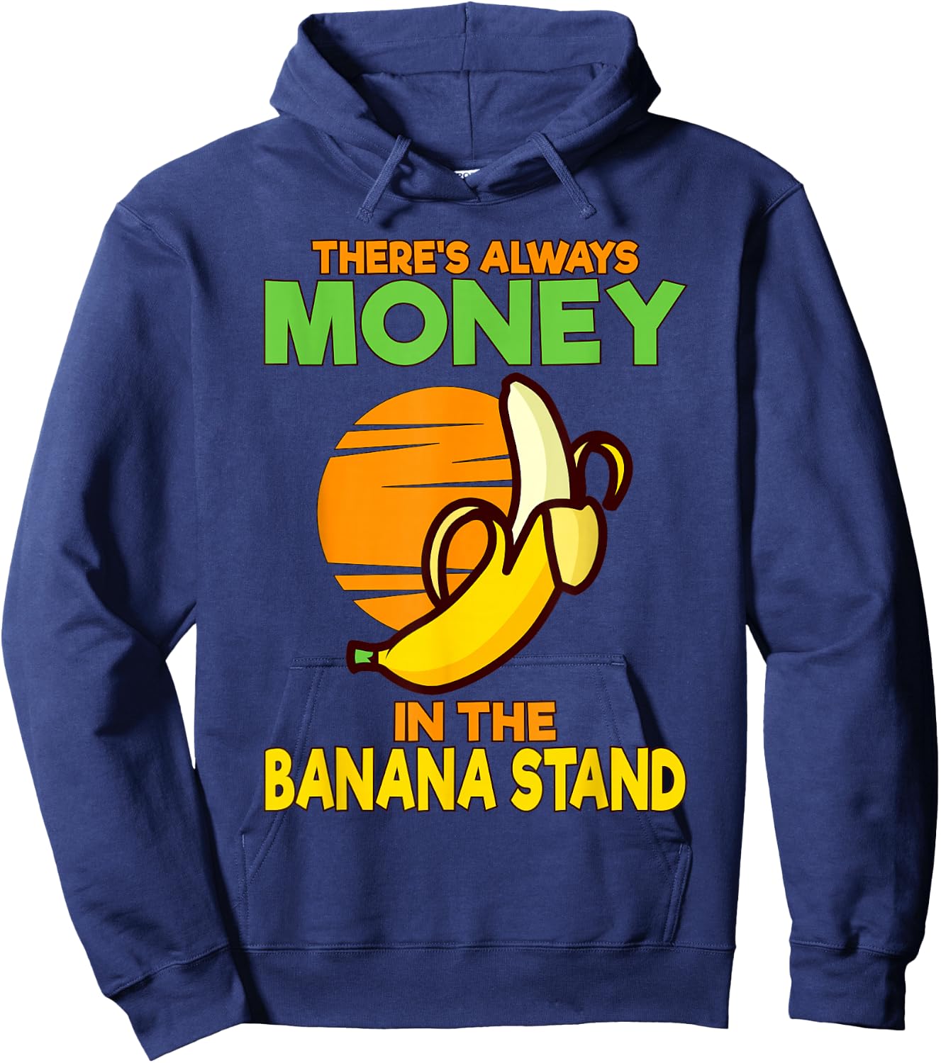 There's Always Money in the Banana Stand Hoodie - Hoodie | Navy