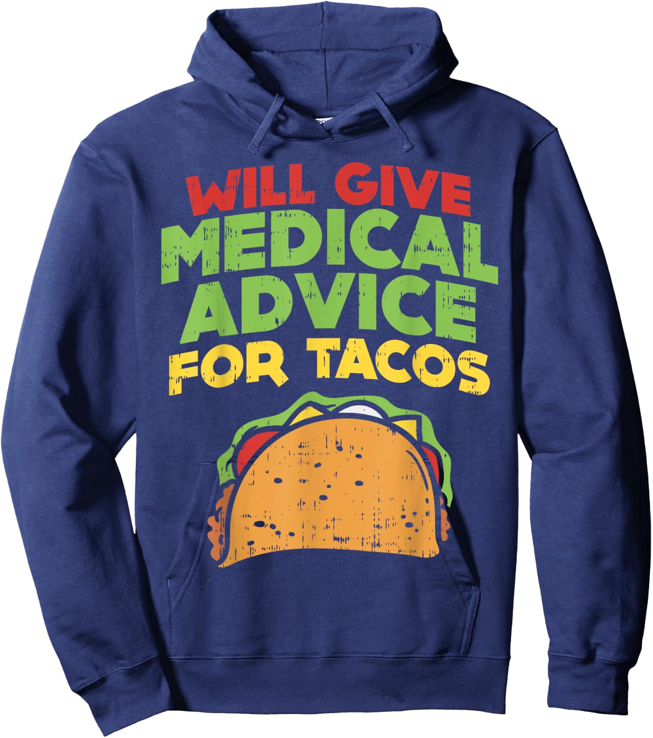 Will Give Medical Advice For Tacos Doctor Nurse Food Gift Hoodie - Hoodie | Navy