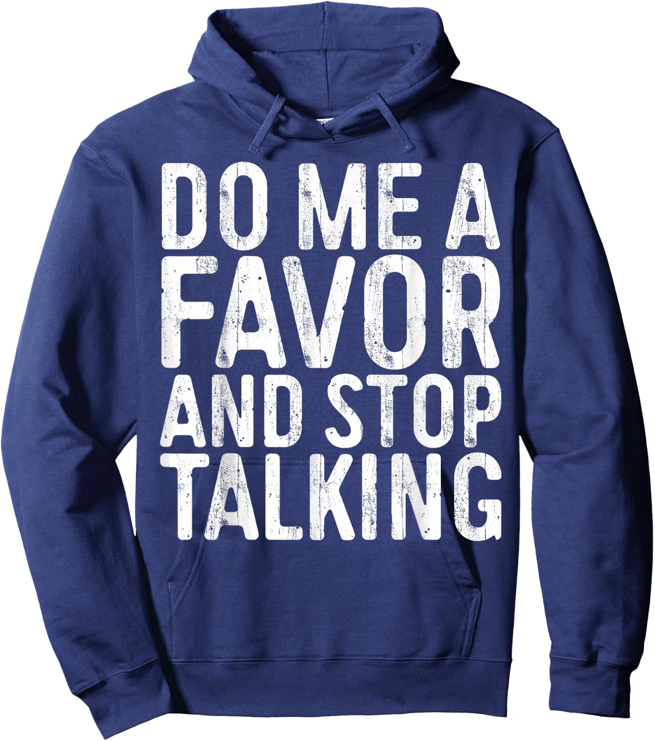 Do Me A Favor And Stop Talking Sarcastic Shirt Hoodie - Hoodie | Navy