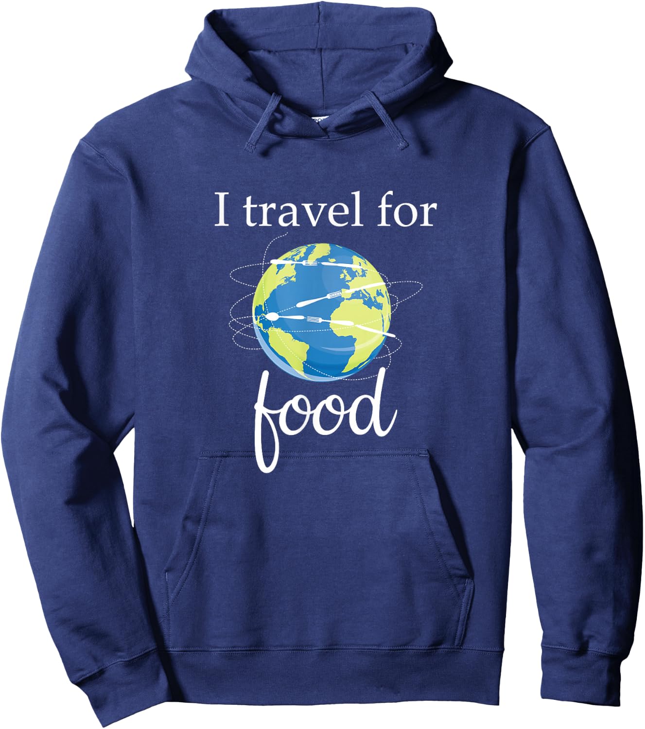 Foodie Shirt: I Travel For Food : Traveller Hoodie - Hoodie | Navy