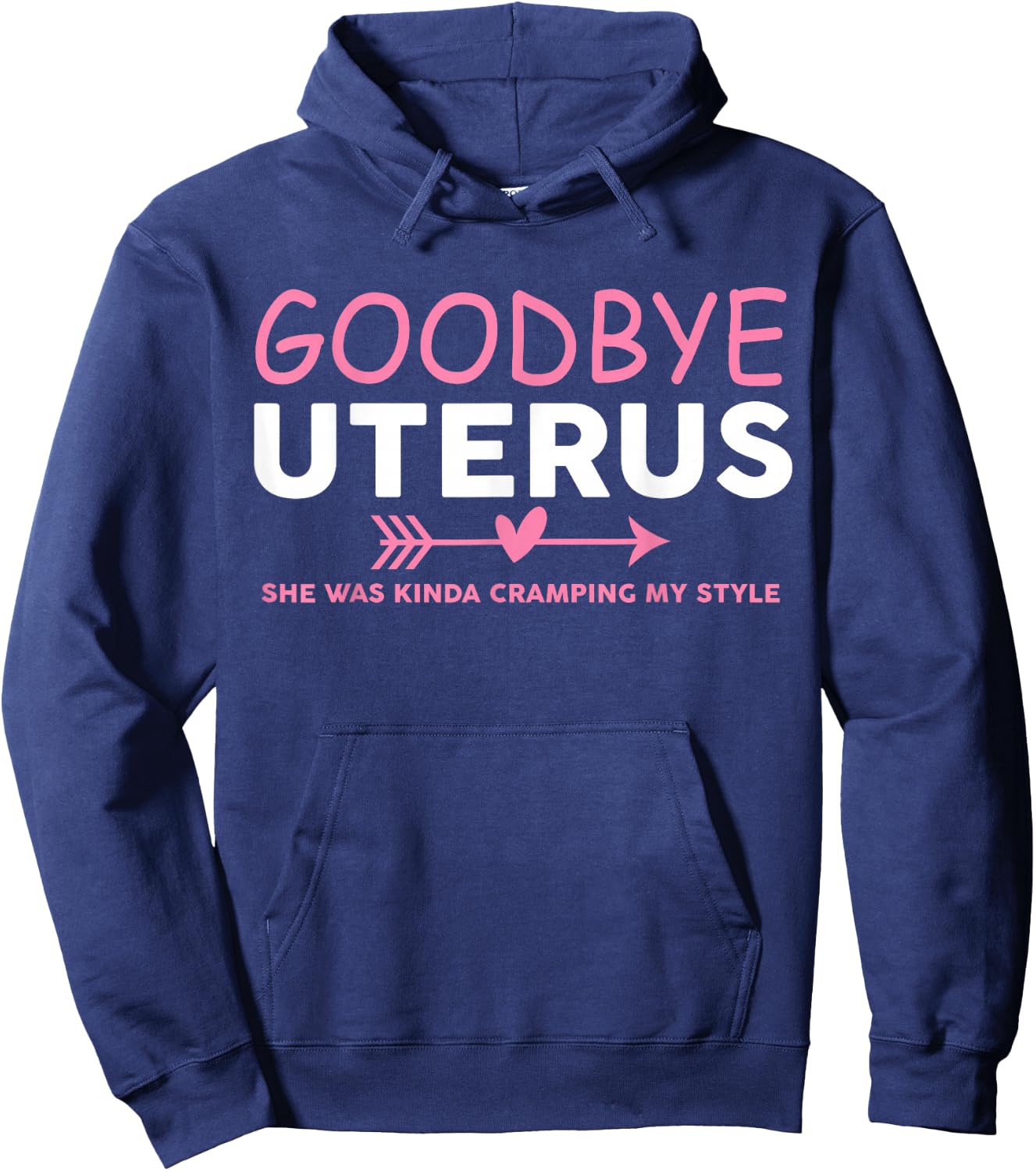 Goodbye Uterus Mommy She Was Kinda Cramping My Style Pajama Hoodie - Hoodie | Navy