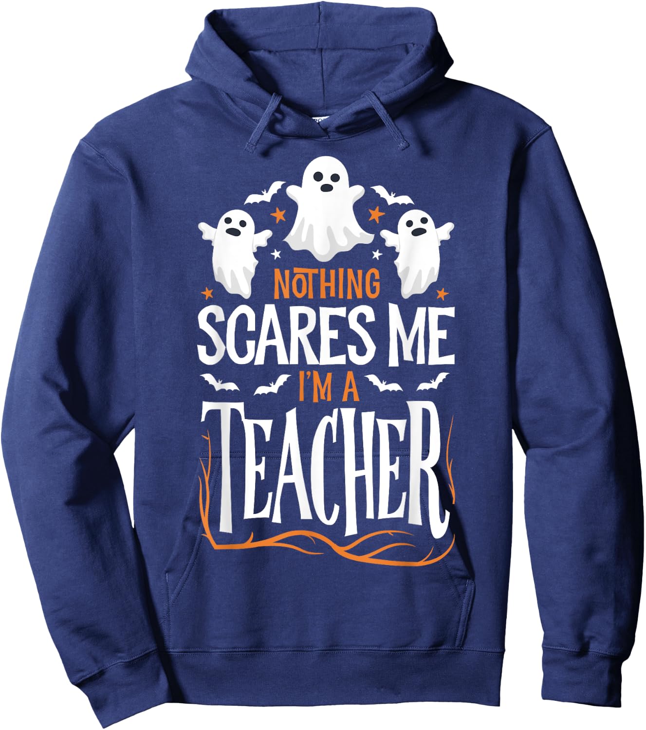 Halloween Teacher Nothing Scares Me Funny Women Men Teachers Hoodie - Hoodie | Navy