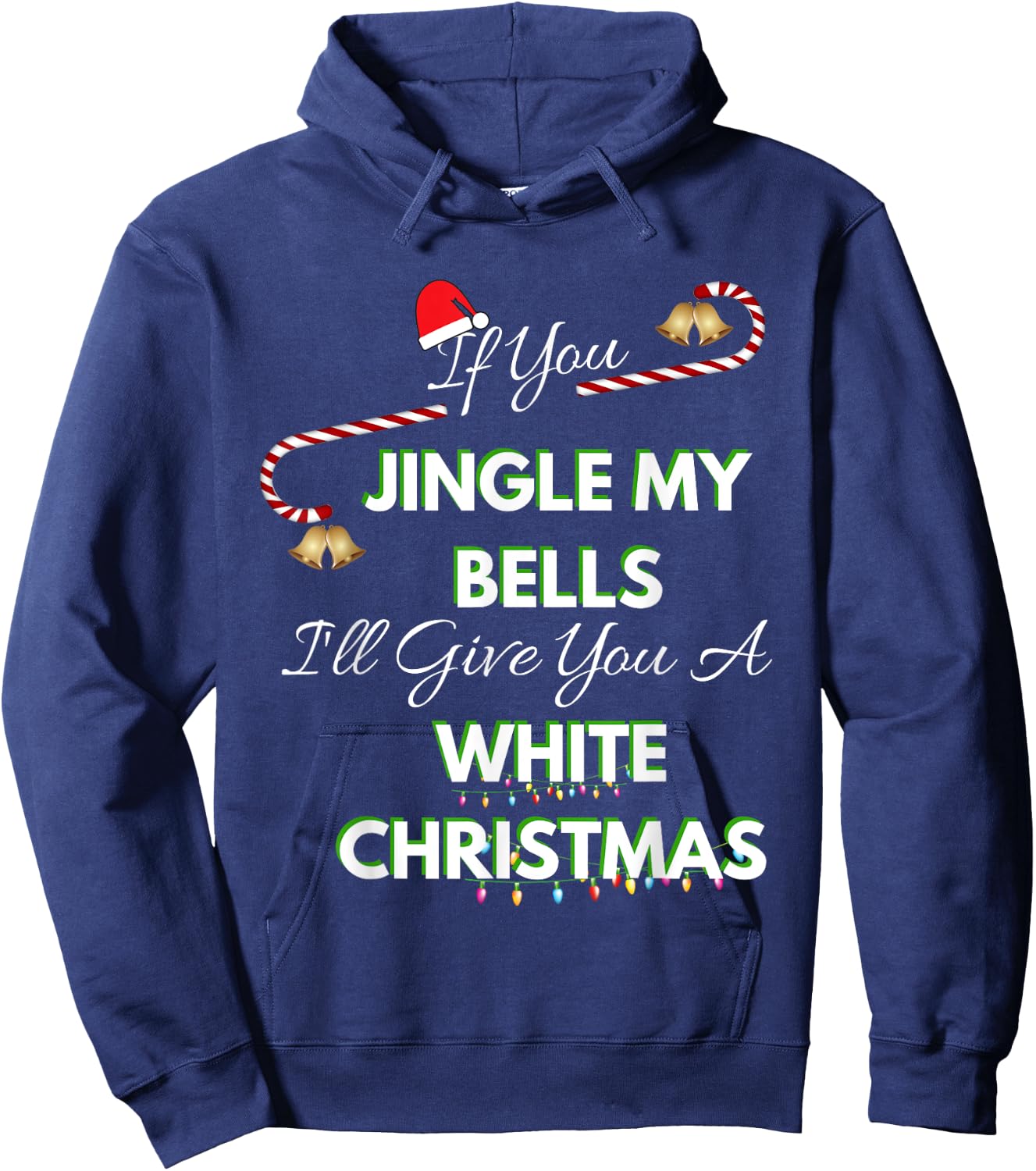 If You Jingle My Bells Shirt Funny White Christmas Pajama Hoodie - Hoodie | Navy