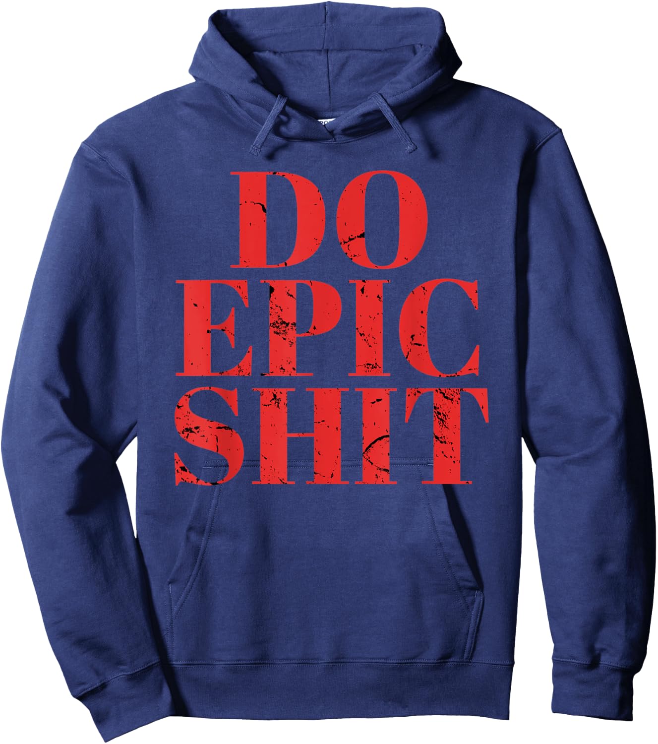 Do Epic Shit Shirt Funny Motivation Quote Entrepreneur Hoodie - Hoodie | Navy