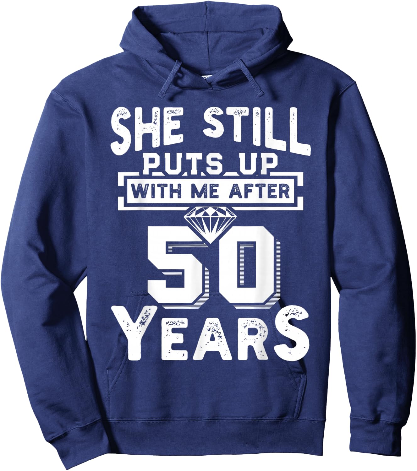 She Still Puts Up With Me After 50 Years Wedding Anniversary Hoodie - Hoodie | Navy