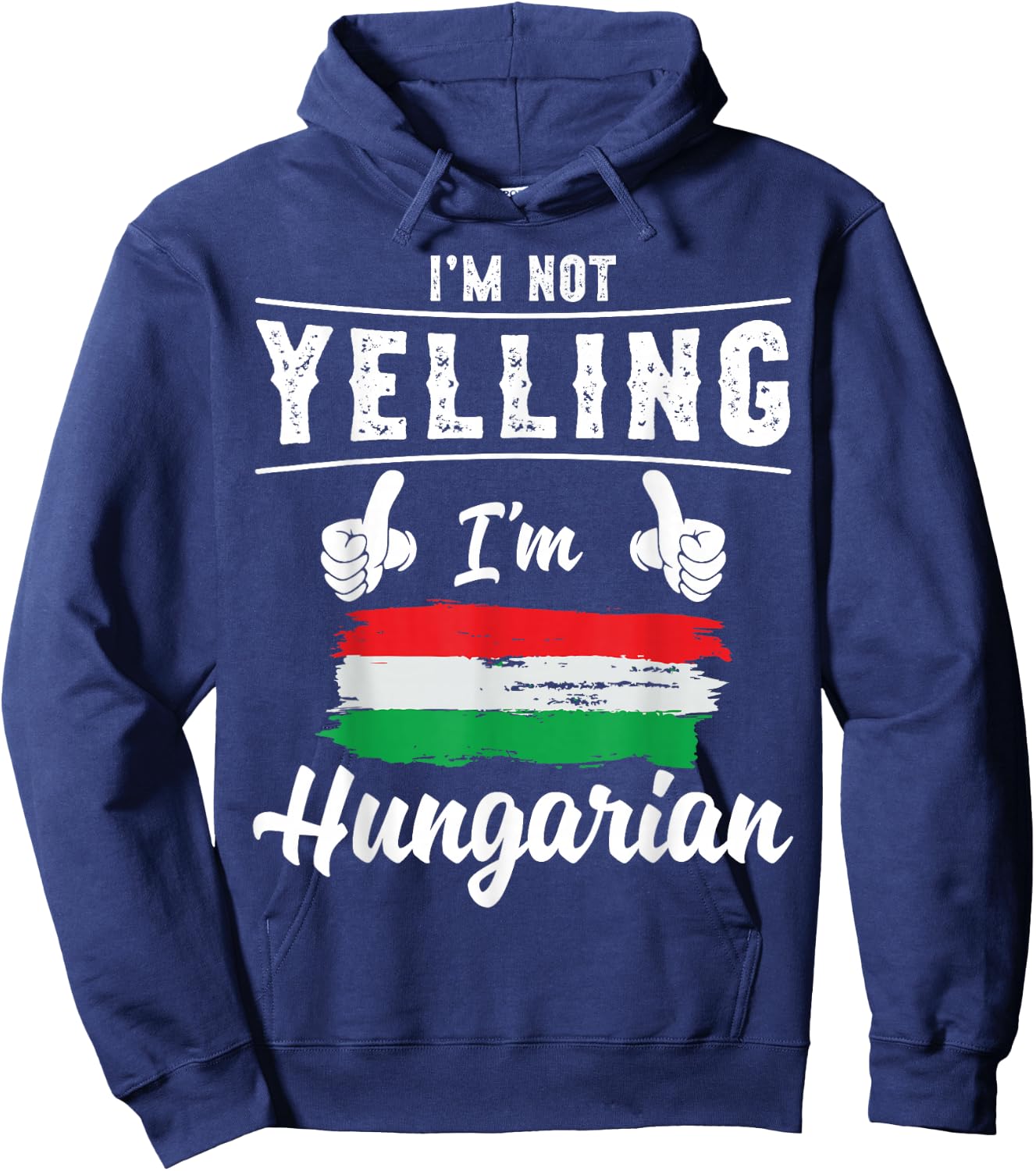 I'm Not Yelling I'm Hungarian Pride Hungarian Flag Hoodie - Hoodie | Navy
