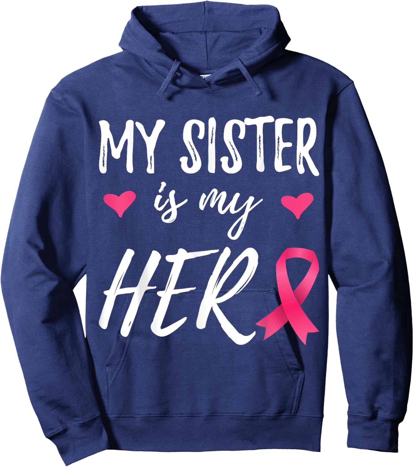 My Sister is my Hero Ribbon Breast Cancer Awareness Hoodie - Hoodie | Navy