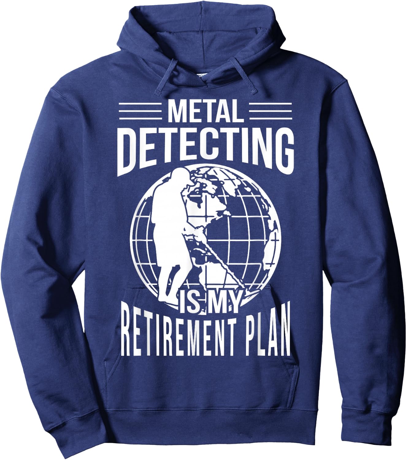 Funny Metal Detecting Retirement Plan Metal Detector Hoodie - Hoodie | Navy