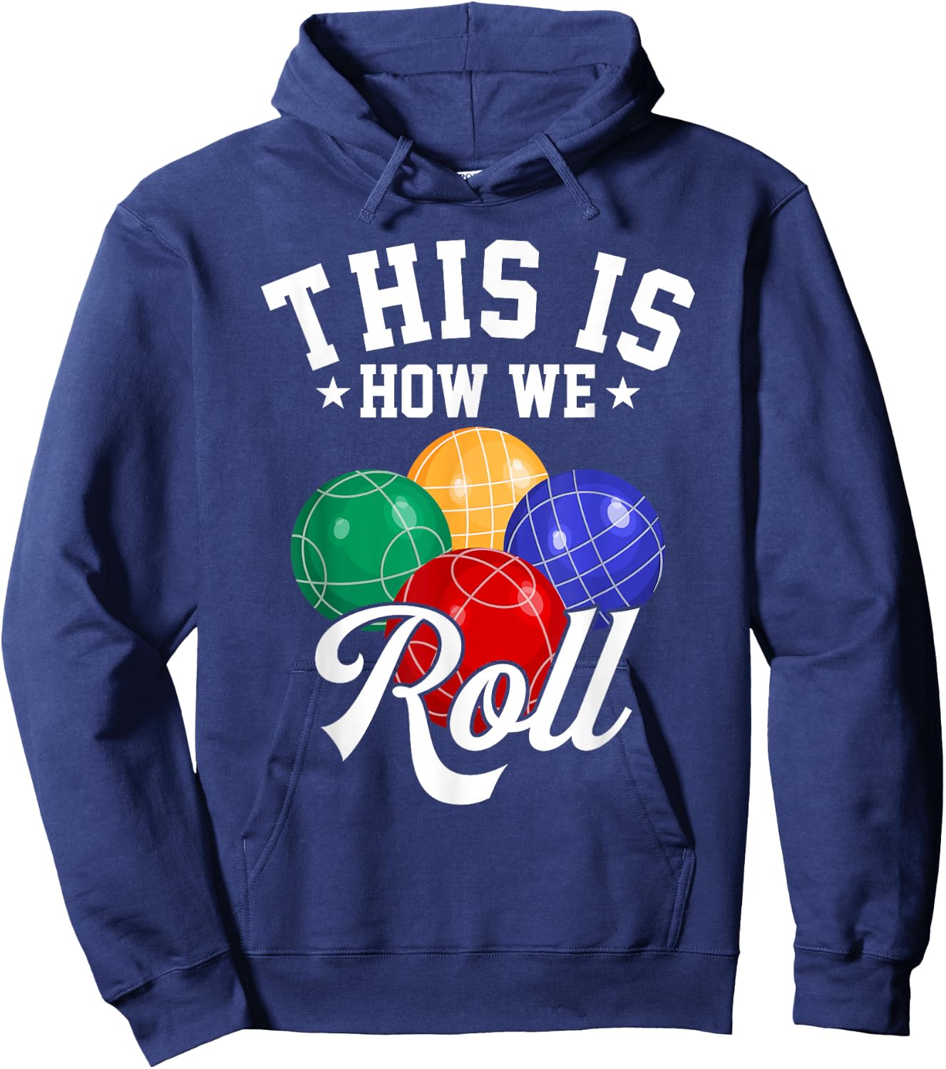 This is How We Roll - Bocce Ball Hoodie - Hoodie | Navy