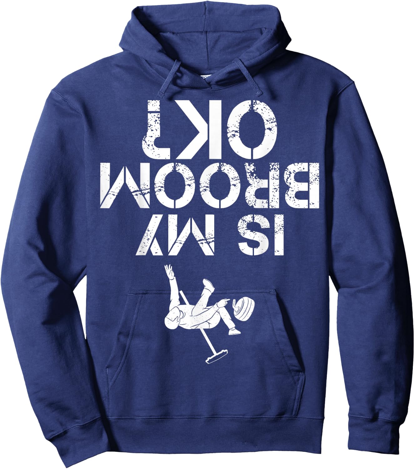Is My Broom OK? Funny Curling Curler Design For Man Woman Hoodie - Hoodie | Navy