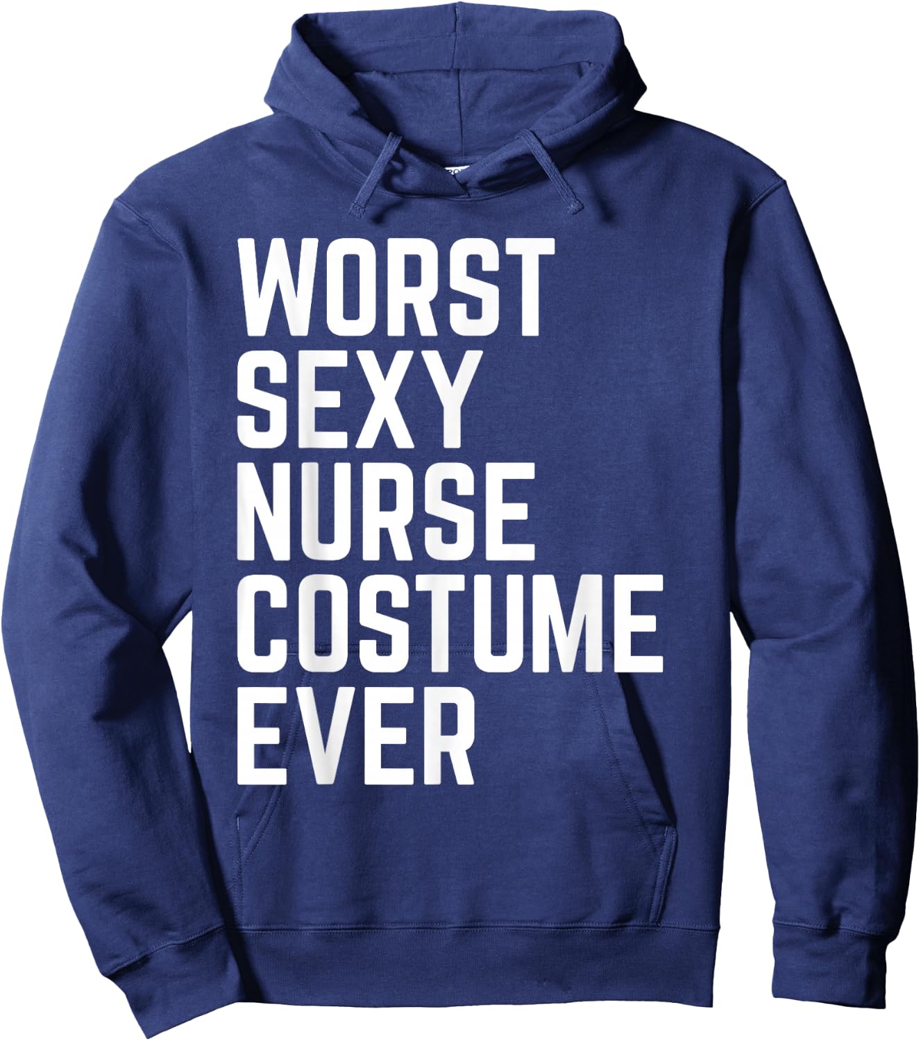 Worst Sexy Nurse Costume Ever Funny Halloween Hoodie - Hoodie | Navy