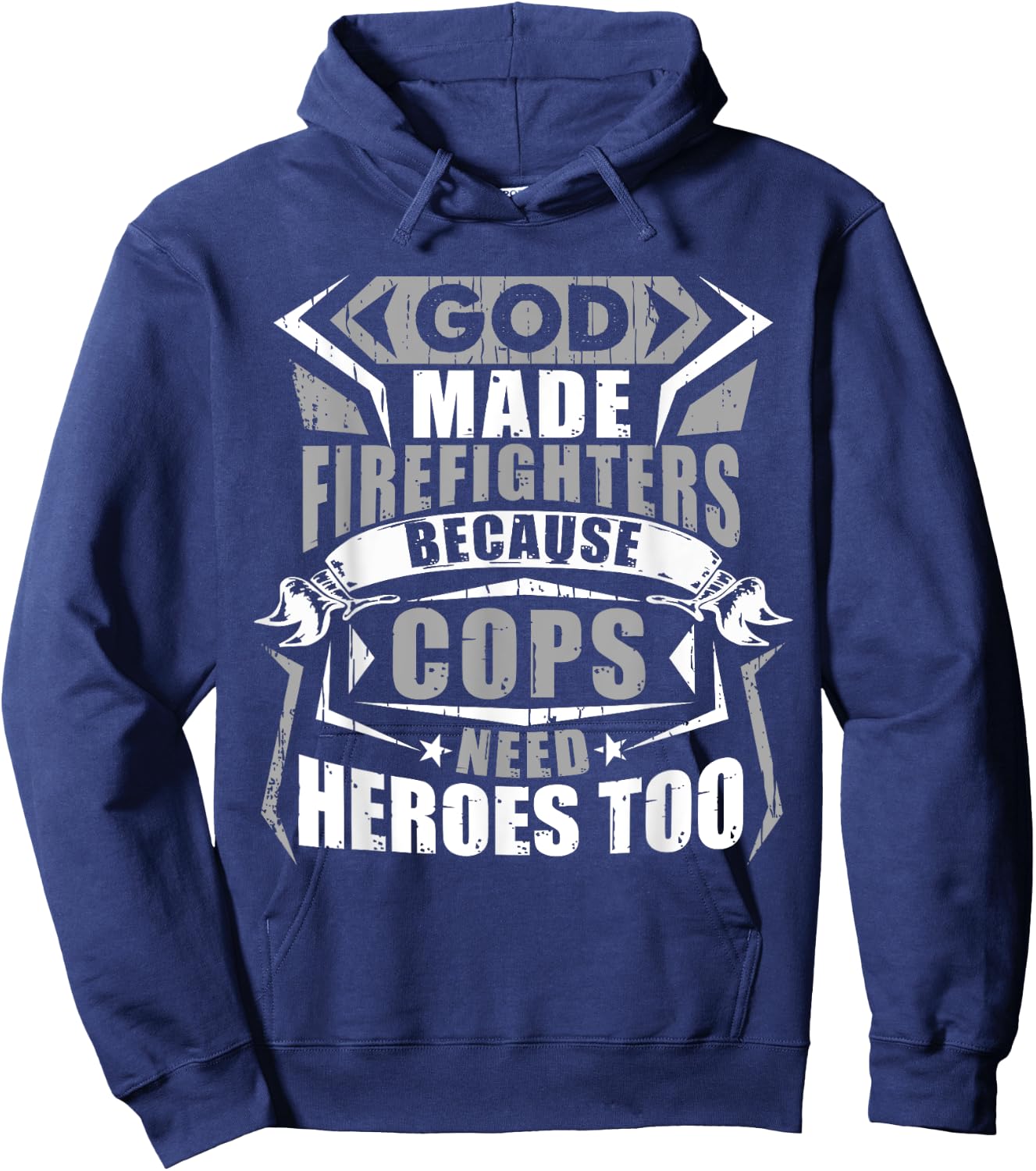 God Made Firefighters Cops Need Heroes Too Funny Hoodie - Hoodie | Navy