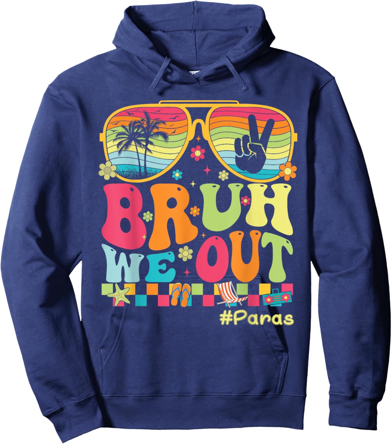 Para Last Day Of School Bruh We Out Paraprofessional Funny Hoodie - Hoodie | Navy