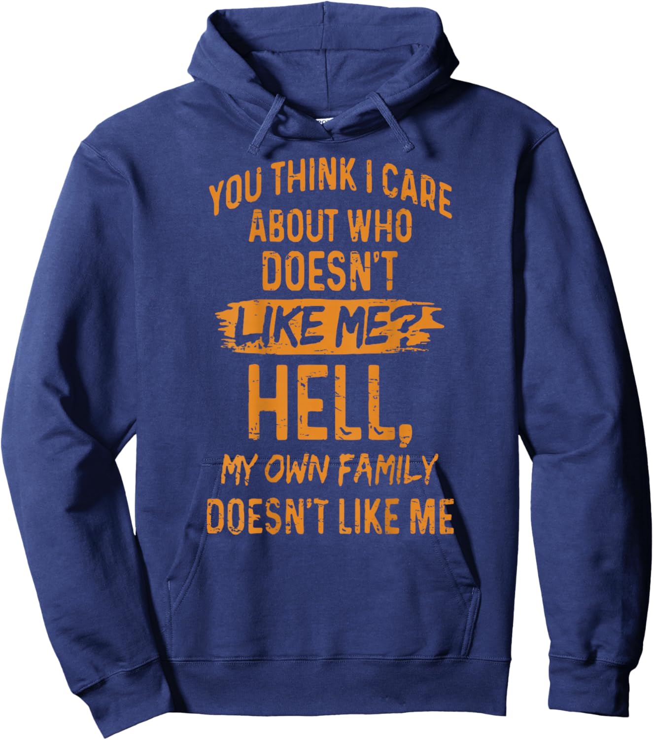 Retro You Think I Care About Who Doesn't Like Me (ON Back) Hoodie - Hoodie | Navy